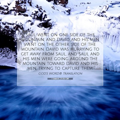 Picture 07 - 1 Samuel 23:26 GW - Saul went on one side of the mountain, and David - Bible Verse Picture