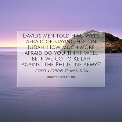 Picture 07 - 1 Samuel 23:3 GW - David’s men told him, “We’re afraid of - Bible Verse Picture