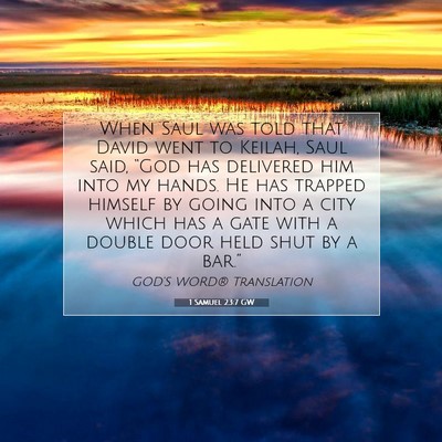 Picture 07 - 1 Samuel 23:7 GW - When Saul was told that David went to Keilah, - Bible Verse Picture