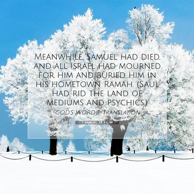 Picture 07 - 1 Samuel 28:3 GW - Meanwhile, Samuel had died, and all Israel had - Bible Verse Picture