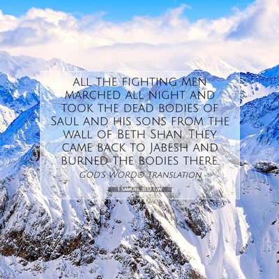 Picture 07 - 1 Samuel 31:12 GW - all the fighting men marched all night and took - Bible Verse Picture
