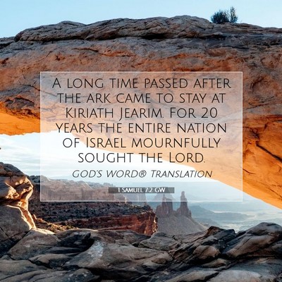 Picture 07 - 1 Samuel 7:2 GW - A long time passed after the ark came to stay at - Bible Verse Picture
