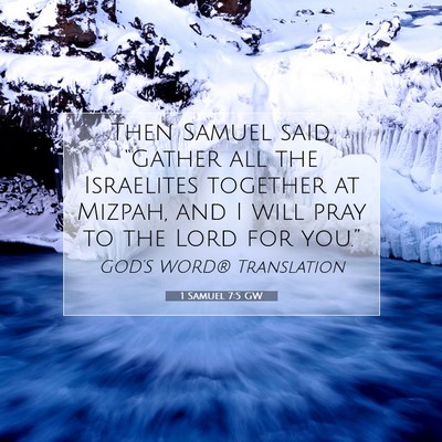 Picture 07 - 1 Samuel 7:5 GW - Then Samuel said, “Gather all the Israelites - Bible Verse Picture