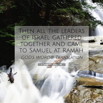 Picture 07 - 1 Samuel 8:4 GW - Then all the leaders of Israel gathered together - Bible Verse Picture