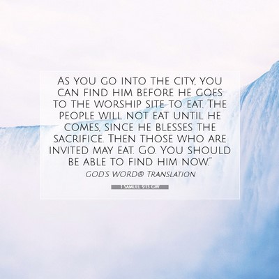 Picture 07 - 1 Samuel 9:13 GW - As you go into the city, you can find him before - Bible Verse Picture