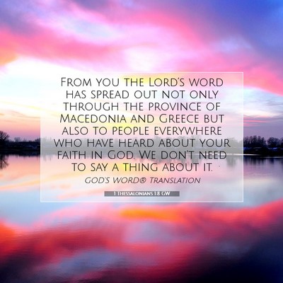 Picture 07 - 1 Thessalonians 1:8 GW - From you the Lord’s word has spread out not - Bible Verse Picture
