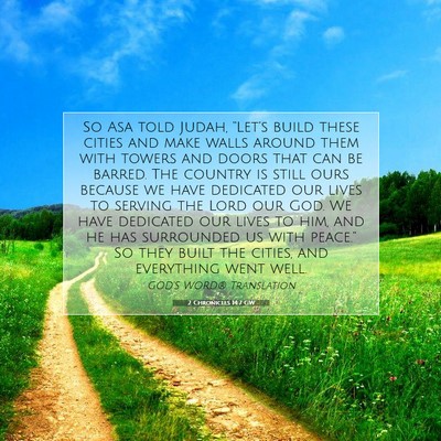 Picture 07 - 2 Chronicles 14:7 GW - So Asa told Judah, “Let’s build these cities - Bible Verse Picture