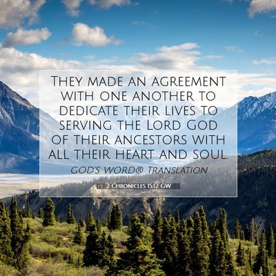 Picture 07 - 2 Chronicles 15:12 GW - They made an agreement with one another to - Bible Verse Picture