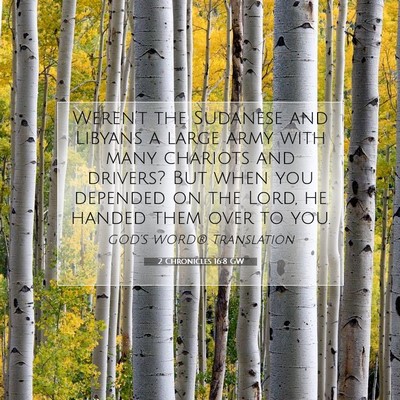 Picture 07 - 2 Chronicles 16:8 GW - Weren’t the Sudanese and Libyans a large army - Bible Verse Picture