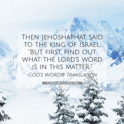 Picture 07 - 2 Chronicles 18:4 GW - Then Jehoshaphat said to the king of Israel, - Bible Verse Picture