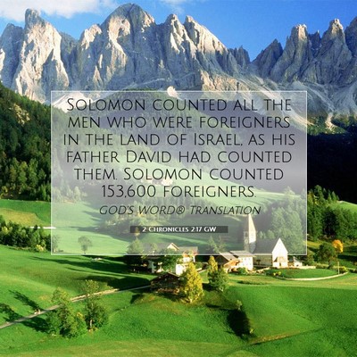 Picture 07 - 2 Chronicles 2:17 GW - Solomon counted all the men who were foreigners - Bible Verse Picture