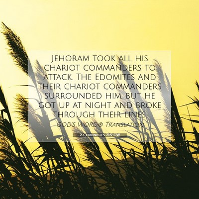 Picture 07 - 2 Chronicles 21:9 GW - Jehoram took all his chariot commanders to - Bible Verse Picture