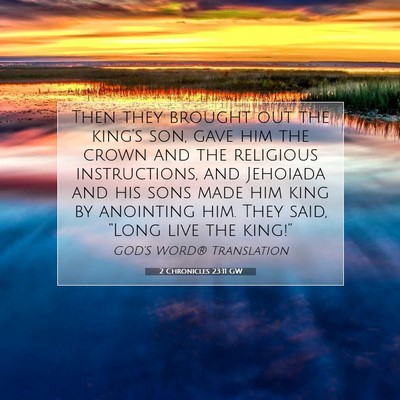 Picture 07 - 2 Chronicles 23:11 GW - Then they brought out the king’s son, gave him - Bible Verse Picture