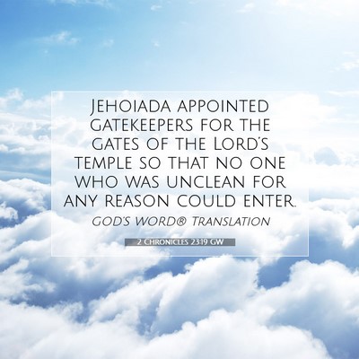 Picture 07 - 2 Chronicles 23:19 GW - Jehoiada appointed gatekeepers for the gates of - Bible Verse Picture