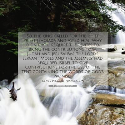 Picture 07 - 2 Chronicles 24:6 GW - So the king called for the chief priest Jehoiada - Bible Verse Picture