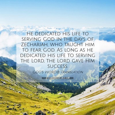 Picture 07 - 2 Chronicles 26:5 GW - He dedicated his life to serving God in the days - Bible Verse Picture