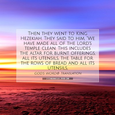 Picture 07 - 2 Chronicles 29:18 GW - Then they went to King Hezekiah. They said to - Bible Verse Picture
