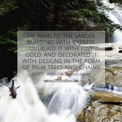 Picture 07 - 2 Chronicles 3:5 GW - He paneled the larger building with cypress, - Bible Verse Picture