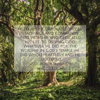 Picture 07 - 2 Chronicles 31:21 GW - Hezekiah incorporated Moses’ Teachings and - Bible Verse Picture