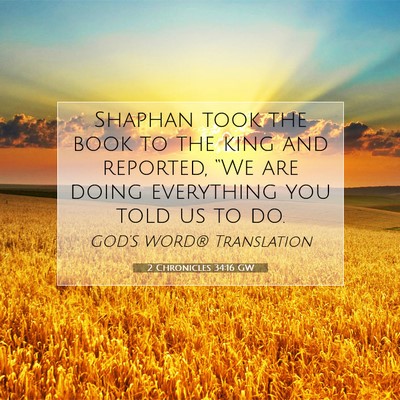 Picture 07 - 2 Chronicles 34:16 GW - Shaphan took the book to the king and reported, - Bible Verse Picture