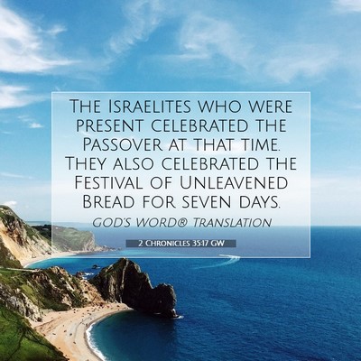 Picture 07 - 2 Chronicles 35:17 GW - The Israelites who were present celebrated the - Bible Verse Picture