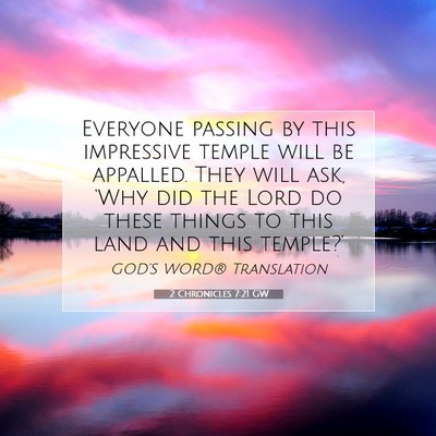 Picture 07 - 2 Chronicles 7:21 GW - Everyone passing by this impressive temple will - Bible Verse Picture