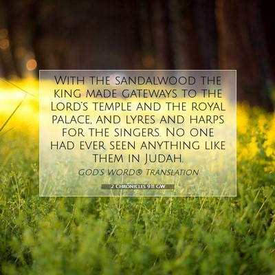 Picture 07 - 2 Chronicles 9:11 GW - With the sandalwood the king made gateways to the - Bible Verse Picture