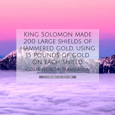 Picture 07 - 2 Chronicles 9:15 GW - King Solomon made 200 large shields of hammered - Bible Verse Picture