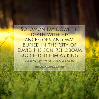 Picture 07 - 2 Chronicles 9:31 GW - Solomon lay down in death with his ancestors and - Bible Verse Picture