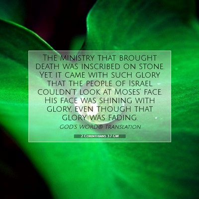 Picture 07 - 2 Corinthians 3:7 GW - The ministry that brought death was inscribed on - Bible Verse Picture