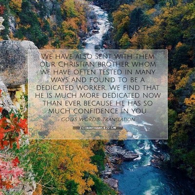 Picture 07 - 2 Corinthians 8:22 GW - We have also sent with them our Christian brother - Bible Verse Picture