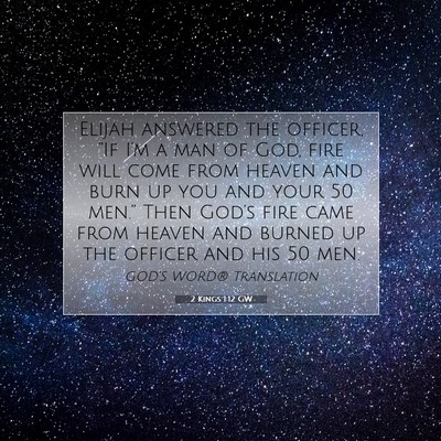 Picture 07 - 2 Kings 1:12 GW - Elijah answered the officer, “If I’m a man of - Bible Verse Picture