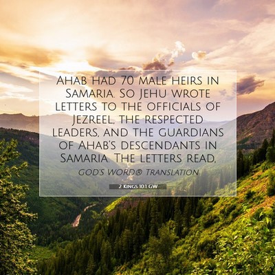 Picture 07 - 2 Kings 10:1 GW - Ahab had 70 male heirs in Samaria. So Jehu wrote - Bible Verse Picture