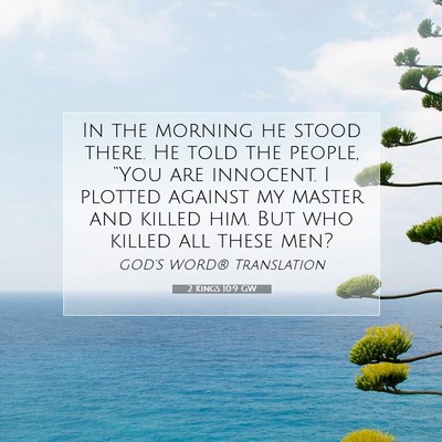 Picture 07 - 2 Kings 10:9 GW - In the morning he stood there. He told the - Bible Verse Picture