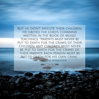 Picture 07 - 2 Kings 14:6 GW - But he didn’t execute their children. He obeyed - Bible Verse Picture