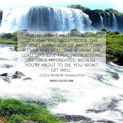 Picture 07 - 2 Kings 20:1 GW - In those days Hezekiah became sick and was about - Bible Verse Picture