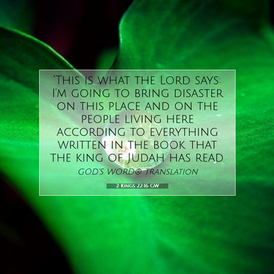 Picture 07 - 2 Kings 22:16 GW - ‘This is what the Lord says: I’m going to - Bible Verse Picture