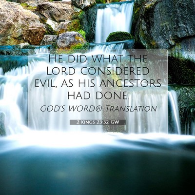 Picture 07 - 2 Kings 23:32 GW - He did what the Lord considered evil, as his - Bible Verse Picture