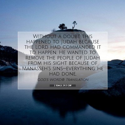 Picture 07 - 2 Kings 24:3 GW - Without a doubt, this happened to Judah because - Bible Verse Picture