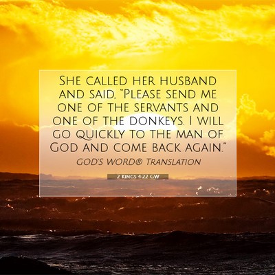 Picture 07 - 2 Kings 4:22 GW - She called her husband and said, “Please send - Bible Verse Picture