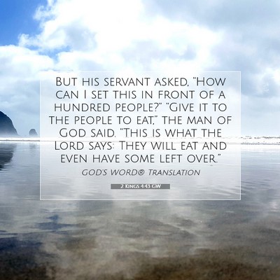 Picture 07 - 2 Kings 4:43 GW - But his servant asked, “How can I set this in - Bible Verse Picture