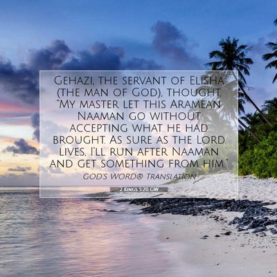 Picture 07 - 2 Kings 5:20 GW - Gehazi, the servant of Elisha (the man of God), - Bible Verse Picture
