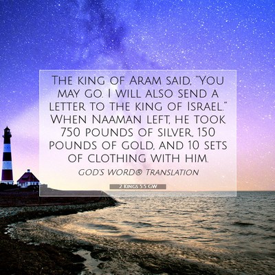Picture 07 - 2 Kings 5:5 GW - The king of Aram said, “You may go. I will also - Bible Verse Picture