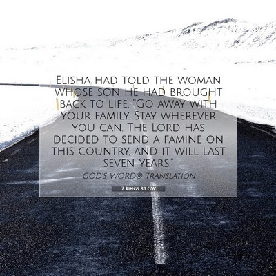 Picture 07 - 2 Kings 8:1 GW - Elisha had told the woman whose son he had - Bible Verse Picture