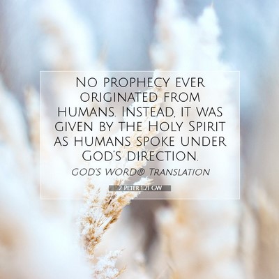 Picture 07 - 2 Peter 1:21 GW - No prophecy ever originated from humans. Instead, - Bible Verse Picture