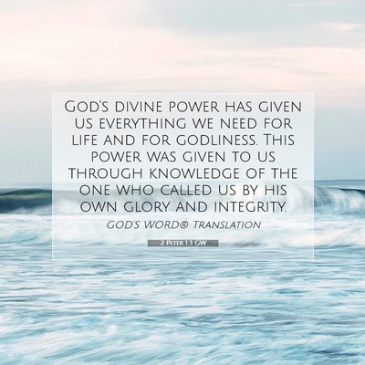 Picture 07 - 2 Peter 1:3 GW - God’s divine power has given us everything we - Bible Verse Picture