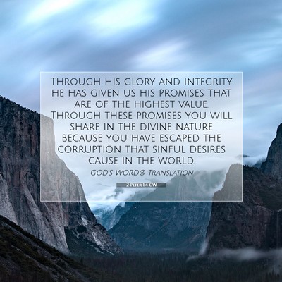 Picture 07 - 2 Peter 1:4 GW - Through his glory and integrity he has given us - Bible Verse Picture