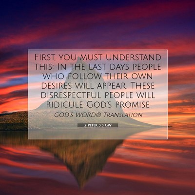 Picture 07 - 2 Peter 3:3 GW - First, you must understand this: In the last days - Bible Verse Picture