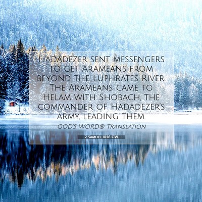 Picture 07 - 2 Samuel 10:16 GW - Hadadezer sent messengers to get Arameans from - Bible Verse Picture