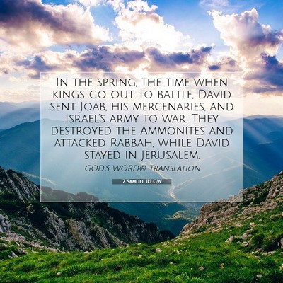 Picture 07 - 2 Samuel 11:1 GW - In the spring, the time when kings go out to - Bible Verse Picture